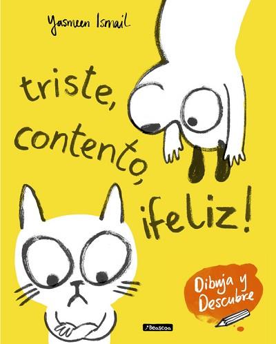 TRISTE CONTENTO ¡FELIZ! (DIBUJA Y DESCUBRE) | 9788448849153 | YASMEEN ISMAIL | Llibreria L'Illa - Llibreria Online de Mollet - Comprar llibres online