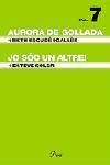 AURORA DE GOLLADA/ JO SOC UN ALTRE | 9788484378525 | ESCUDE, BETH/ SOLER, ESTEVE | Llibreria L'Illa - Llibreria Online de Mollet - Comprar llibres online