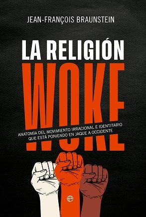 RELIGIÓN WOKE, LA | 9788413847269 | BRAUNSTEIN, JEAN-FRANÇOIS | Llibreria L'Illa - Llibreria Online de Mollet - Comprar llibres online