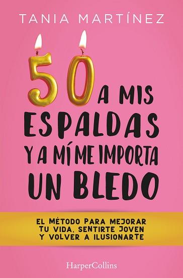 50 A MIS ESPALDAS Y A MÍ ME IMPORTA UN BLEDO | 9788491397328 | MARTÍNEZ, TANIA | Llibreria L'Illa - Llibreria Online de Mollet - Comprar llibres online