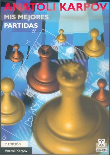 MIS MEJORES PARTIDAS | 9788480193719 | KARPOV, ANATOLI | Llibreria L'Illa - Llibreria Online de Mollet - Comprar llibres online