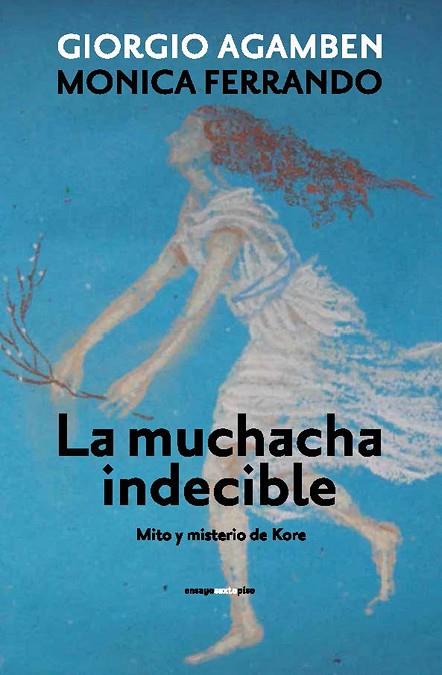 MUCHACHA INDECIBLE, LA | 9788415601470 | AGAMBEN, GIORGIO/FERRANDO, MONICA | Llibreria L'Illa - Llibreria Online de Mollet - Comprar llibres online