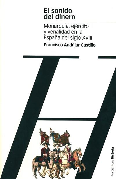 SONIDO DEL DINERO. MONARQUIA, EJERCITO Y VENALI, EL | 9788495379900 | ANDUJAR CASTILLO, FRANCISCO | Llibreria L'Illa - Llibreria Online de Mollet - Comprar llibres online