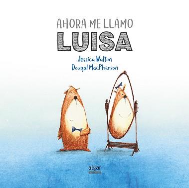 AHORA ME LLAMO LUISA | 9788491420521 | WALTON, JESSICA | Llibreria L'Illa - Llibreria Online de Mollet - Comprar llibres online