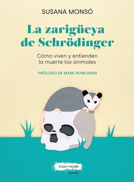 ZARIGÜEYA DE SCHRÖDINGER. CÓMO VIVEN Y ENTIENDEN LA MUERTE LOS ANIMALES | 9788417121389 | MONSÓ GIL, SUSANA | Llibreria L'Illa - Llibreria Online de Mollet - Comprar llibres online