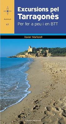 EXCURSIONS PEL TARRAGONES PER FER A PEU I EN BTT | 9788497910576 | MARTORELL I BOADA, XAVIER | Llibreria L'Illa - Llibreria Online de Mollet - Comprar llibres online