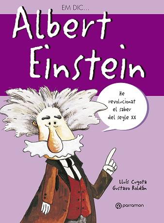 EM DIC ALBERT EINSTEIN | 9788434225992 | CUGOTA, LLUIS | Llibreria L'Illa - Llibreria Online de Mollet - Comprar llibres online