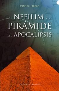 NEFILIM Y LA PIRÁMIDE DEL APOCALIPSIS, LOS | 9788497774277 | HERON, PATRICK | Llibreria L'Illa - Llibreria Online de Mollet - Comprar llibres online