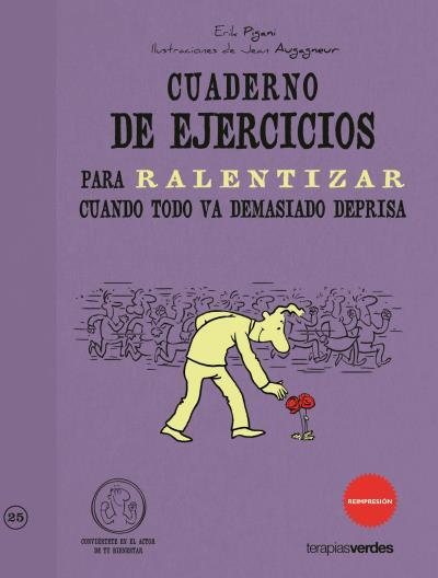 CUADERNO DE EJERCICIOS PARA RALENTIZAR CUANDO TODO VA DEMASI | 9788492716982 | PIGANI, ERIK | Llibreria L'Illa - Llibreria Online de Mollet - Comprar llibres online