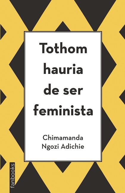 TOTHOM HAURIA DE SER FEMINISTA | 9788416297894 | NGOZI ADICHIE, CHIMAMANDA | Llibreria L'Illa - Llibreria Online de Mollet - Comprar llibres online