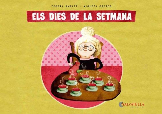 DIS DE LA SETMANA, ELS | 9788484126621 | SABATE, TERESA / VIOLETA CRESPO | Llibreria L'Illa - Llibreria Online de Mollet - Comprar llibres online