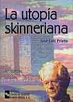 UTOPIA SKINNERIANA, LA | 9788480045049 | PRIETO, JOSE LUIS (1954- ) | Llibreria L'Illa - Llibreria Online de Mollet - Comprar llibres online