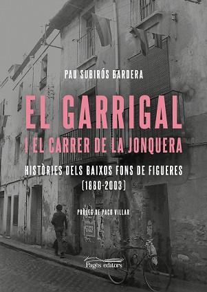 EL GARRIGAL I EL CARRER DE LA JONQUERA | 9788413035741 | SUBIRÓS BARDERA, PAU | Llibreria L'Illa - Llibreria Online de Mollet - Comprar llibres online