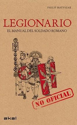 LEGIONARIO MANUAL DEL SOLDADO | 9788446033851 | MATYSZAK, PHILIP