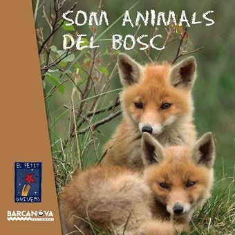 SOM ANIMALS DEL BOSC | 9788448938765 | EDITORIAL BARCANOVA | Llibreria L'Illa - Llibreria Online de Mollet - Comprar llibres online