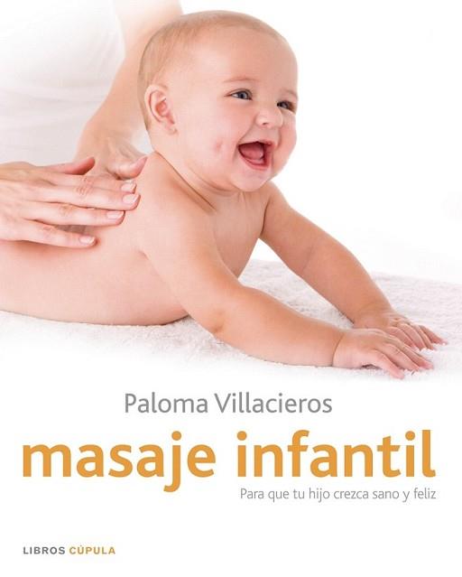 MASAJE INFANTIL | 9788448048402 | VILLACIEROS FERNÁNDEZ, PALOMA | Llibreria L'Illa - Llibreria Online de Mollet - Comprar llibres online