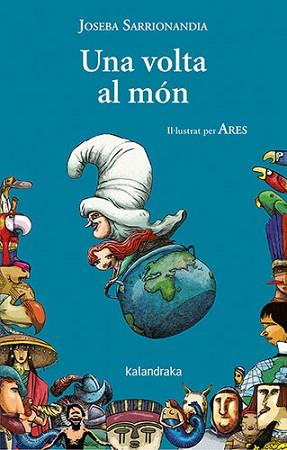 VOLTA AL MÓN, UNA | 9788418558610 | SARRIONANDIA, JOSEBA | Llibreria L'Illa - Llibreria Online de Mollet - Comprar llibres online