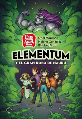 ELEMENTUM Y EL GRAN ROBO DE NAURÚ | 9788491649403 | MARIMON, ORIOL/GONZÁLEZ BURÓN, HELENA/PRATS ALFONSO, ELISABET | Llibreria L'Illa - Llibreria Online de Mollet - Comprar llibres online