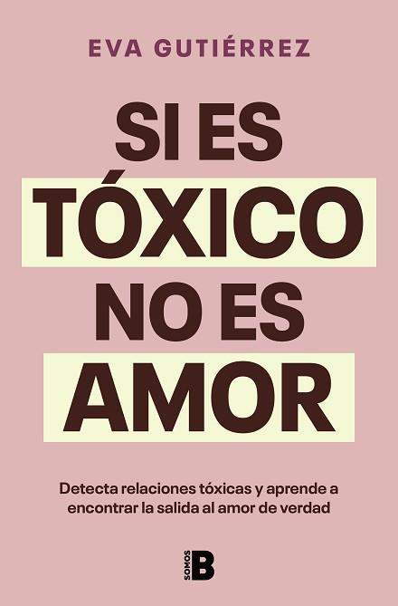 SI ES TÓXICO NO ES AMOR | 9788466676601 | GUTIÉRREZ CAMPO, EVA | Llibreria L'Illa - Llibreria Online de Mollet - Comprar llibres online