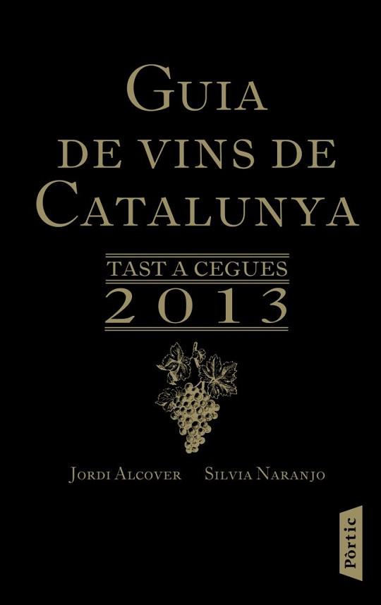 GUIA DE VINS DE CATALUNYA 2013 | 9788498092318 | ALCOVER, JORDI / SILVIA NARANJO