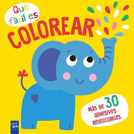 QUÉ FÁCIL ES COLOREAR. ELEFANTE | 9788408249344 | YOYO | Llibreria L'Illa - Llibreria Online de Mollet - Comprar llibres online