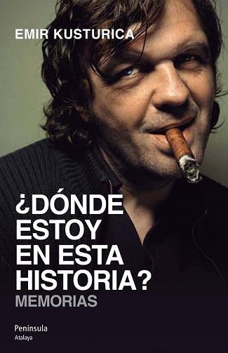 DÓNDE ESTOY EN ESTA HISTORIA? | 9788499421469 | KUSTURICA, EMIR | Llibreria L'Illa - Llibreria Online de Mollet - Comprar llibres online