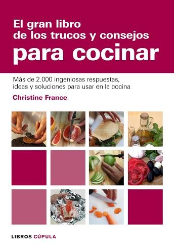 GRAN LIBRO DE LOS TRUCOS Y CONSEJOS PARA COCINAR, EL | 9788448047504 | FRANCE, CHRISTINE | Llibreria L'Illa - Llibreria Online de Mollet - Comprar llibres online