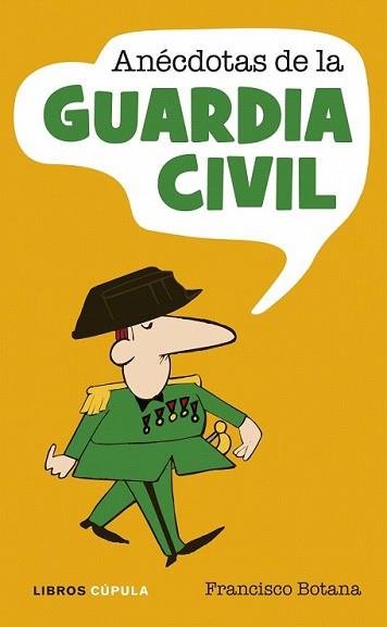 ANECDOTAS DE LA GUARDIA CIVIL | 9788448048815 | BOTANA, FRANCISCO | Llibreria L'Illa - Llibreria Online de Mollet - Comprar llibres online