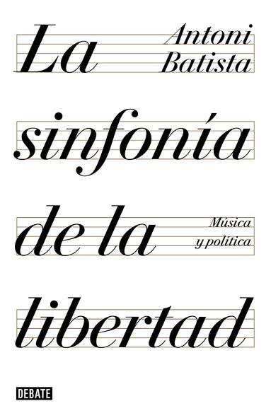 SINFONÍA DE LA LIBERTAD, LA | 9788499928425 | BATISTA, ANTONI | Llibreria L'Illa - Llibreria Online de Mollet - Comprar llibres online