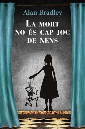 MORT NO ÉS CAP JOC DE NENS, LA | 9788466413510 | BRADLEY, ALAN | Llibreria L'Illa - Llibreria Online de Mollet - Comprar llibres online