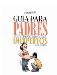 GUIA PARA PADRES DESESPERADAMENTE INEXPERTOS (LA PAREJITA) | 9788497415729 | FONTDEVILA, MANEL | Llibreria L'Illa - Llibreria Online de Mollet - Comprar llibres online