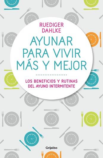 AYUNAR PARA VIVIR MÁS Y MEJOR | 9788417338442 | DAHLKE, RÜDIGER | Llibreria L'Illa - Llibreria Online de Mollet - Comprar llibres online