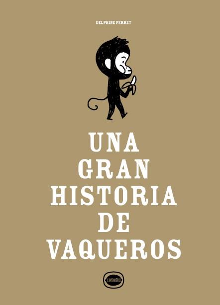 GRAN HISTORIA DE VAQUEROS, UNA | 9788412804485 | PERRET, DELPHINE | Llibreria L'Illa - Llibreria Online de Mollet - Comprar llibres online