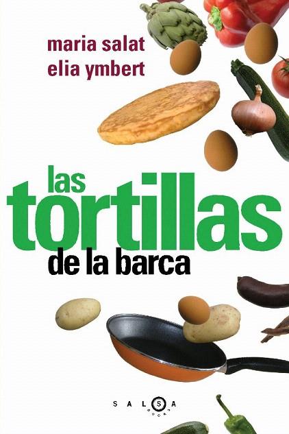 TORTILLAS DE LA BARCA, LAS | 9788496599024 | SALAT, MARIA / ELIA YMBERT | Llibreria L'Illa - Llibreria Online de Mollet - Comprar llibres online