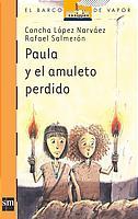 PAULA Y EL AMULETO PERDIDO | 9788434893818 | LOPEZ NARVAEZ, CONCHA | Llibreria L'Illa - Llibreria Online de Mollet - Comprar llibres online