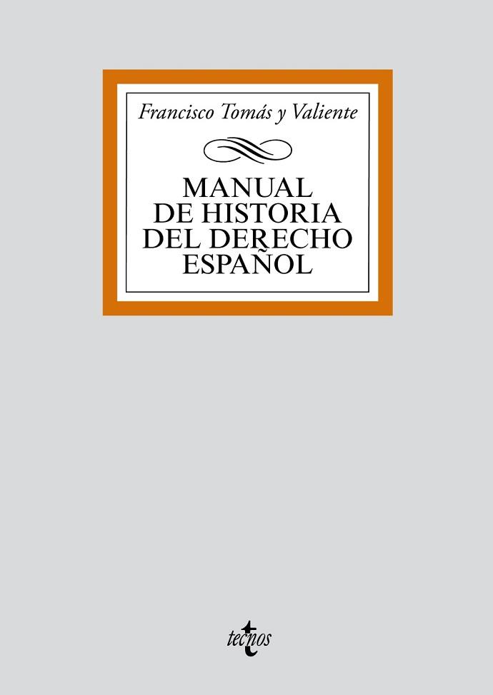 MANUAL DE HISTORIA DEL DERECHO ESPAÑOL | 9788430910069 | TOMAS Y VALIENTE,FRANCISCO | Llibreria L'Illa - Llibreria Online de Mollet - Comprar llibres online