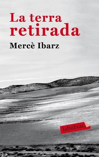 TERRA RETIRADA, LA | 9788492549931 | IBARZ, MERCE | Llibreria L'Illa - Llibreria Online de Mollet - Comprar llibres online