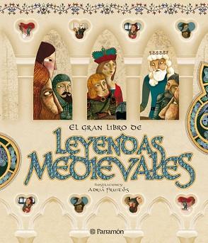 GRAN LIBRO DE LAS LEYENDAS MEDIEVALES, EL | 9788434232754 | FRUITOS, ADRIA | Llibreria L'Illa - Llibreria Online de Mollet - Comprar llibres online