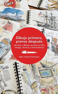 DIBUJA PRIMERO PIENSA DESPUÉS | 9788425230868 | DAIKUBARA, MIKE YOSHIAKI | Llibreria L'Illa - Llibreria Online de Mollet - Comprar llibres online