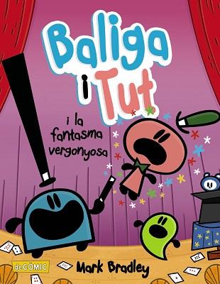 BALIGA I TUT I LA FANTASMA VERGONYOSA | 9788448960117 | BRADLEY, MARK | Llibreria L'Illa - Llibreria Online de Mollet - Comprar llibres online