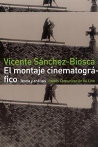 MONTAJE CINEMATOGRAFICO, EL | 9788449303197 | SANCHEZ-BIOSCA, VICENTE | Llibreria L'Illa - Llibreria Online de Mollet - Comprar llibres online