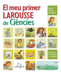 MEU PRIMER LAROUSSE DE CIENCIES, EL | 9788480167369 | Llibreria L'Illa - Llibreria Online de Mollet - Comprar llibres online