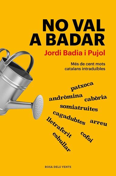 NO VAL A BADAR | 9788418062926 | BADIA I PUJOL, JORDI | Llibreria L'Illa - Llibreria Online de Mollet - Comprar llibres online