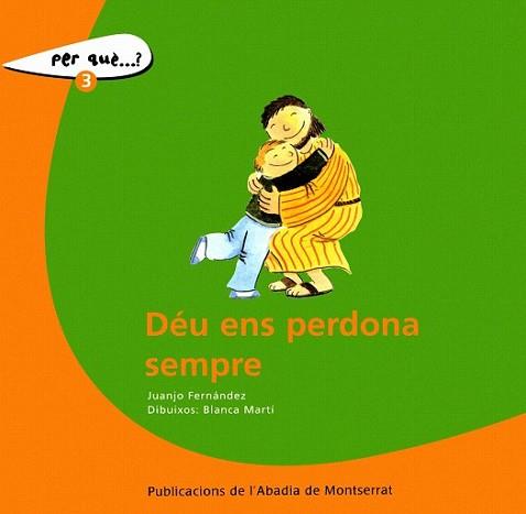 DEU ENS PERDONA SEMPRE | 9788498831320 | FERNANDEZ, JUANJO / BLANCA MARTI | Llibreria L'Illa - Llibreria Online de Mollet - Comprar llibres online