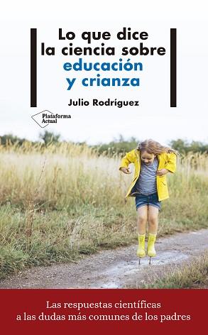 LO QUE DICE LA CIENCIA SOBRE EDUCACIÓN Y CRIANZA | 9788417622008 | RODRÍGUEZ, JULIO | Llibreria L'Illa - Llibreria Online de Mollet - Comprar llibres online