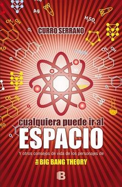 CUALQUIERA PUEDE IR AL ESPACIO | 9788466657327 | SERRANO, CURRO | Llibreria L'Illa - Llibreria Online de Mollet - Comprar llibres online