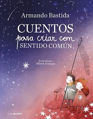 CUENTOS PARA CRIAR CON SENTIDO COMÚN | 9788417605278 | BASTIDA, ARMANDO | Llibreria L'Illa - Llibreria Online de Mollet - Comprar llibres online