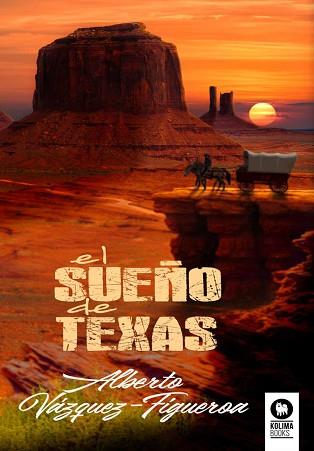 SUEÑO DE TEXAS, EL | 9788418811333 | VÁZQUEZ-FIGUEROA, ALBERTO