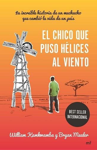 CHICO QUE PUSO HÉLICES AL VIENTO, EL | 9788427040939 | KAMKWAMBA, WILLIAM / BRYAN MEALER | Llibreria L'Illa - Llibreria Online de Mollet - Comprar llibres online