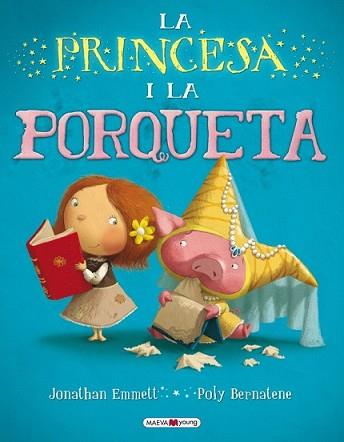 PRINCESA I LA PORQUETA, LA | 9788415532316 | EMMETT, JONATHAN / POLY BARNATENE | Llibreria L'Illa - Llibreria Online de Mollet - Comprar llibres online